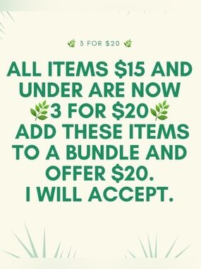 All $15 items and under are 🌿3 for $20🌿. Bundle!